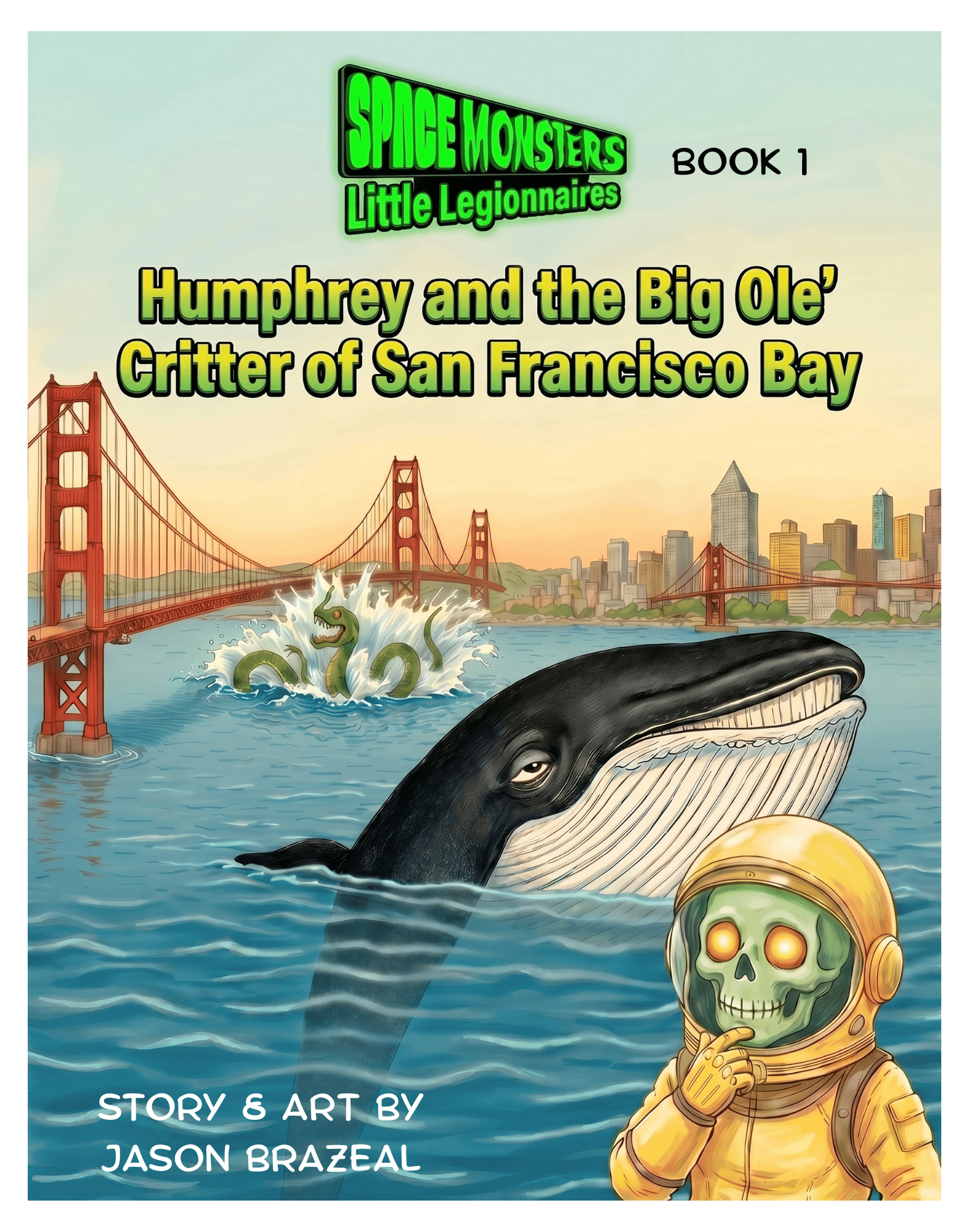 HUMPHREY AND THE BIG OLE' CRITTER OF SAN FRANCISCO BAY: A LITTLE LEGIONNAIRES ADVENTURE (BOOK 1}