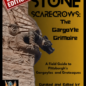 Stone Scarecrows: The Pittsburgh Gargoyle Grimoire Field Guide (Digital Edition)